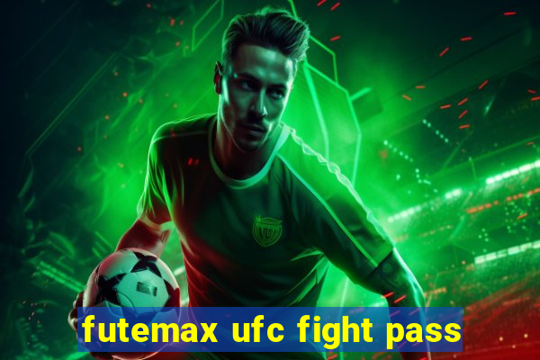 futemax ufc fight pass